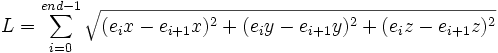  L = \sum_{i=0}^{end - 1}\sqrt{(e_ix-e_{i+1}x)^2 + (e_iy-e_{i+1}y)^2+(e_iz-e_{i+1}z)^2} 