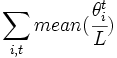 \sum_{i,t} mean(\cfrac{\theta_i^t}{L})