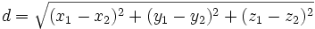 d= \sqrt{(x_1-x_2)^2+(y_1-y_2)^2+(z_1-z_2)^2}