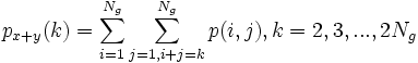  p_{x+y}(k) = \sum_{i=1}^{N_g} \sum_{j=1,i+j=k}^{N_g} p(i,j), k=2,3,...,2N_g 