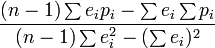 (n-1) \sum e_ip_i - \sum e_i \sum p_i \over {(n-1) \sum e_i^2 - (\sum e_i)^2}