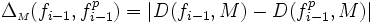  \Delta_{{\scriptscriptstyle M}}(f_{i-1},f_{i-1}^{p}) = \left| D(f_{i-1},M) - D(f_{i-1}^{p},M) \right| 