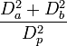 {D_a^2+D_b^2} \over {D_p^2}
